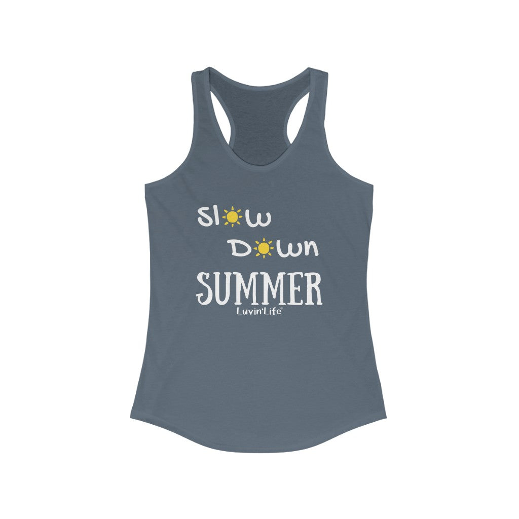 SLOW DOWN SUMMER - Next Level Women's Ideal Racerback Tank