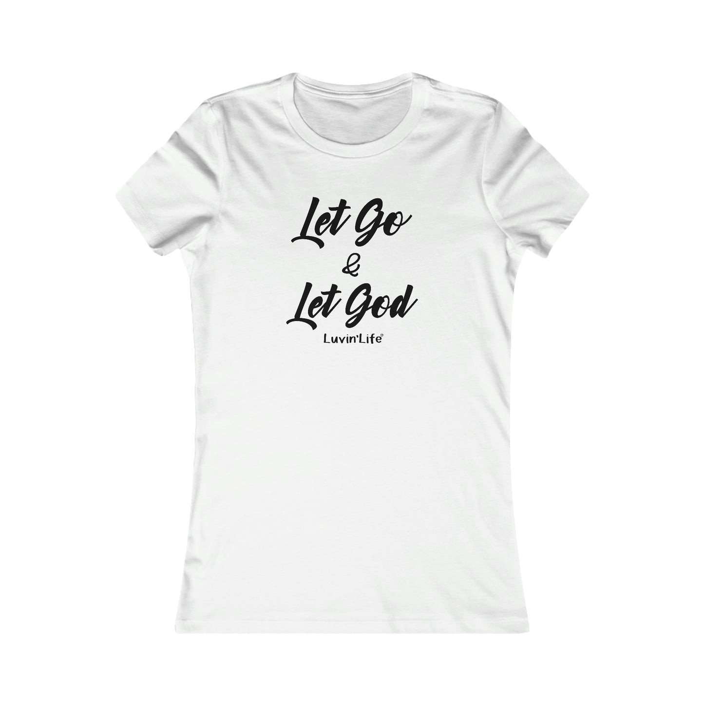 LET GO & LET GOD - Bella+Canvas - Women's Favorite Tee (FITTED)