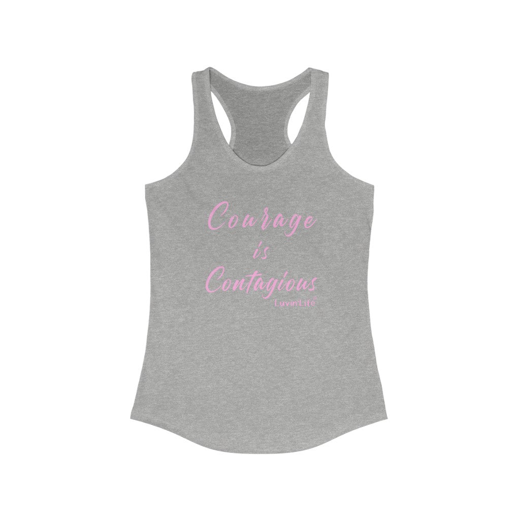 COURAGE IS CONTAGIOUS - Next Level - Women's Ideal Racerback Tank