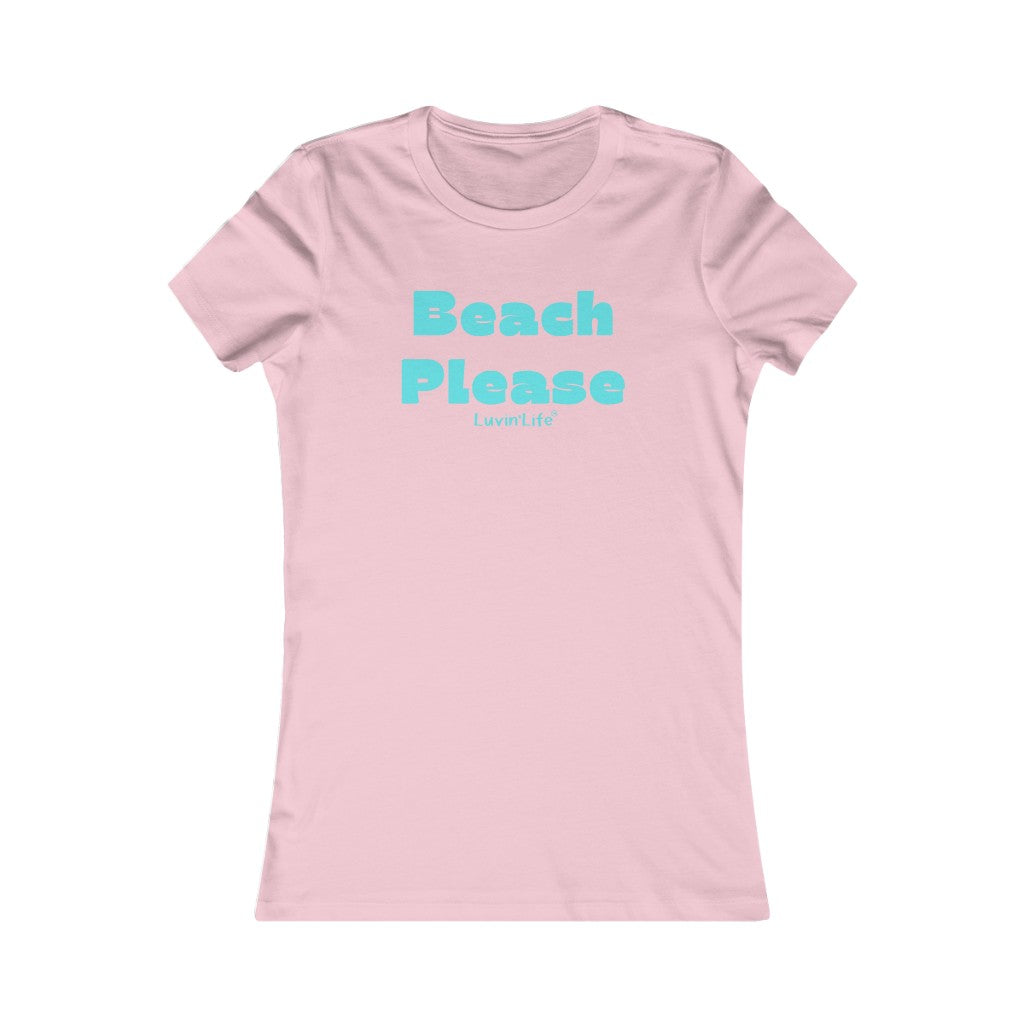 BEACH PLEASE - Bella+Canvas - Women's Favorite Tee (FITTED)