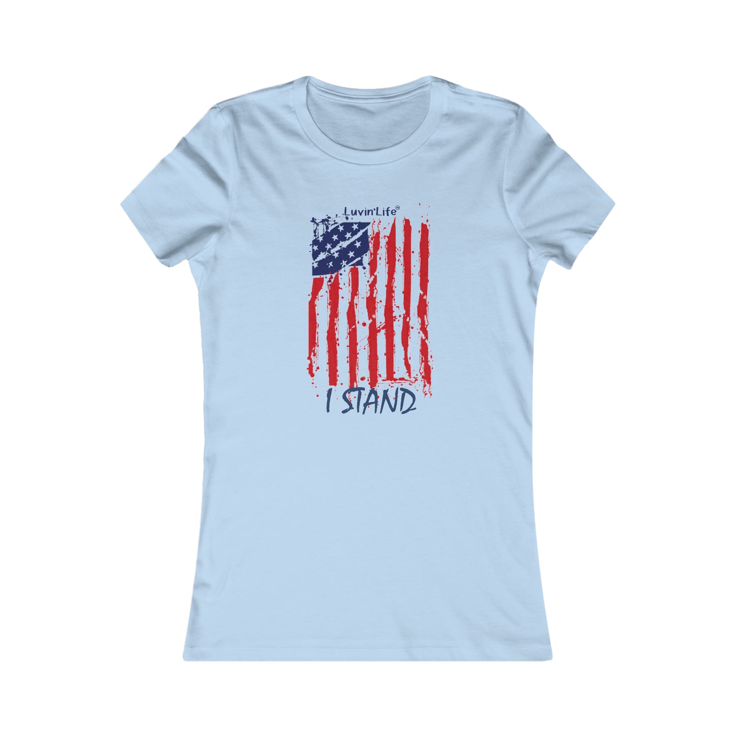 I STAND - Bella+Canvas - Women's Favorite Tee (FITTED)