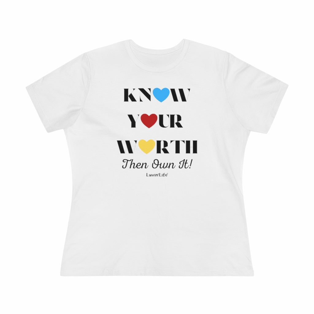 KNOW YOUR WORTH Then Own It! - Bella+Canvas Women's Premium Tee (Relaxed fit +3XL)