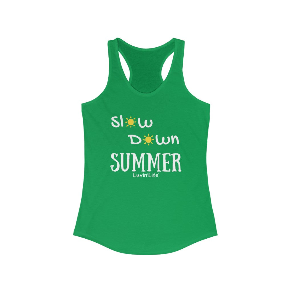 SLOW DOWN SUMMER - Next Level Women's Ideal Racerback Tank