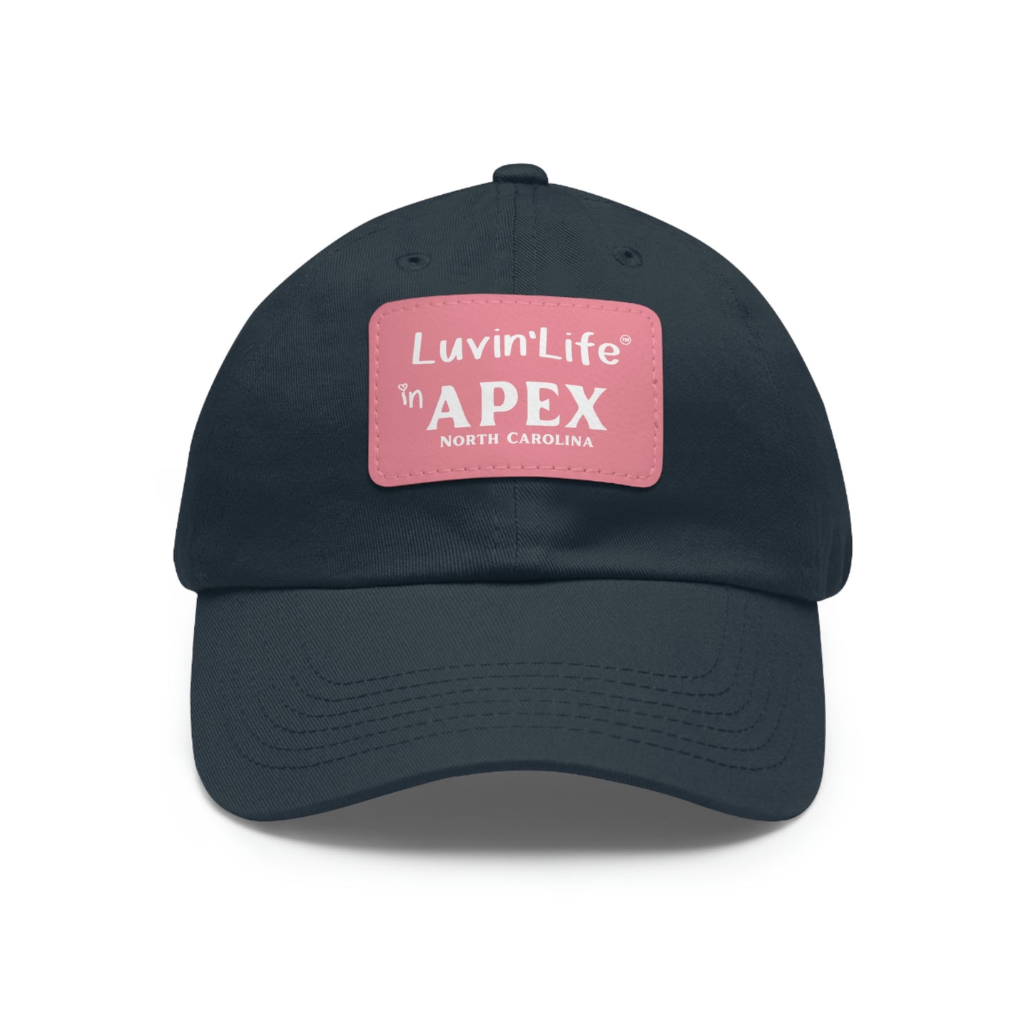 LUVIN'LIFE IN APEX - Dad Hat with Leather Patch (Rectangle)