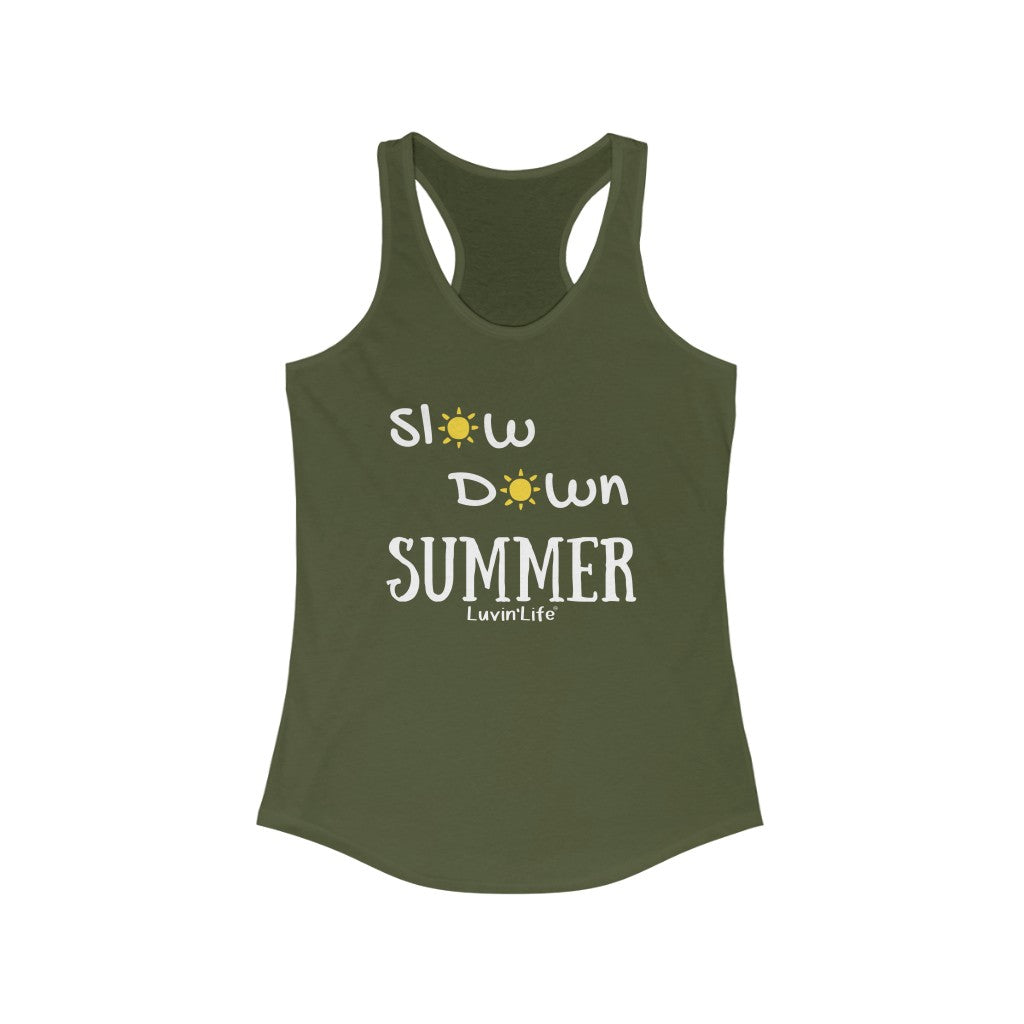 SLOW DOWN SUMMER - Next Level Women's Ideal Racerback Tank