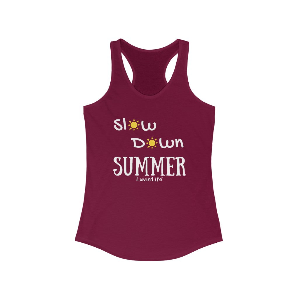 SLOW DOWN SUMMER - Next Level Women's Ideal Racerback Tank