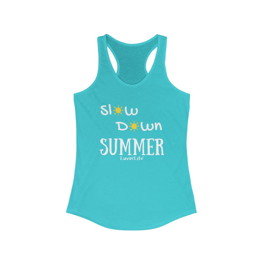 SLOW DOWN SUMMER - Next Level Women's Ideal Racerback Tank