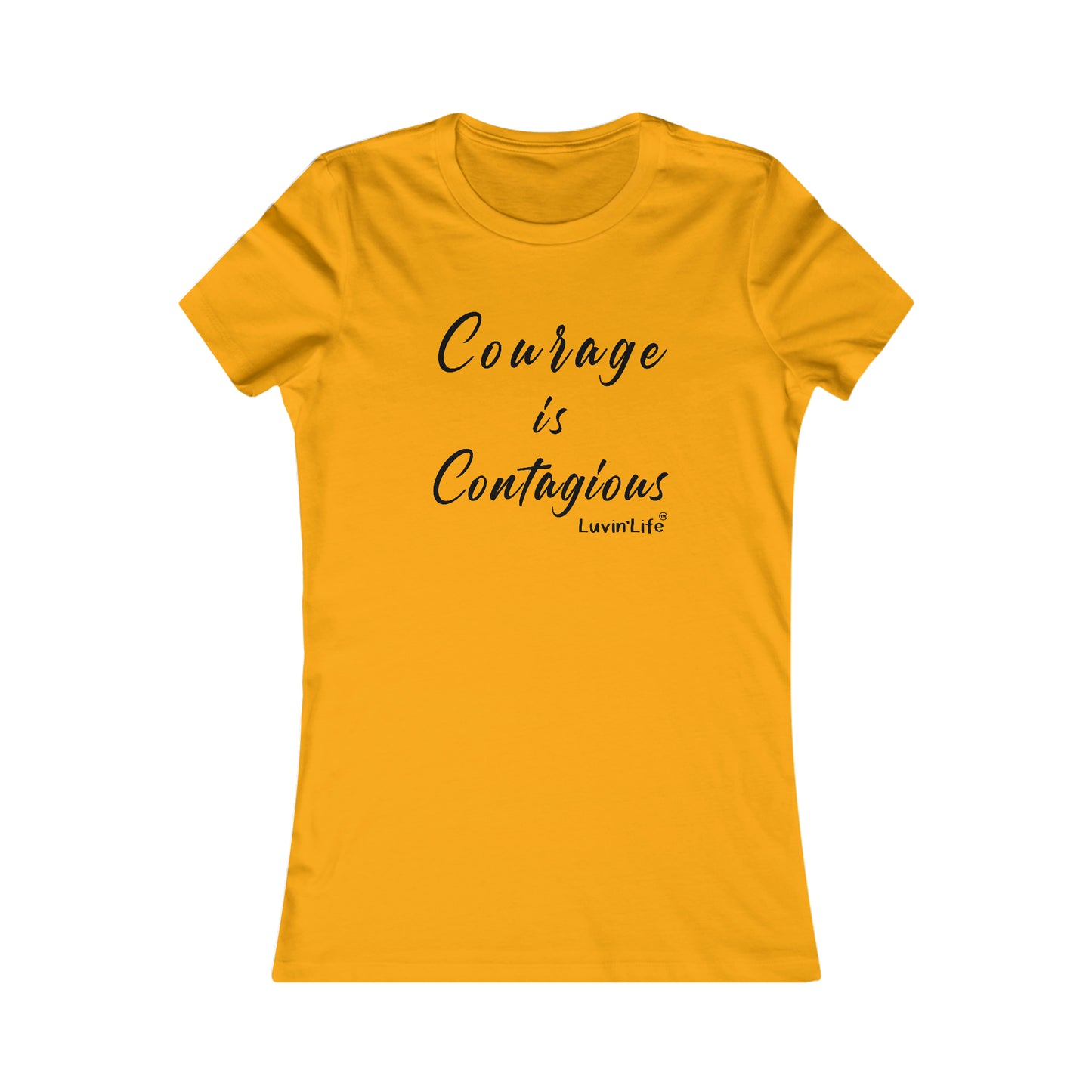 COURAGE IS CONTAGIOUS - Bella+Canvas - Women's Favorite Tee