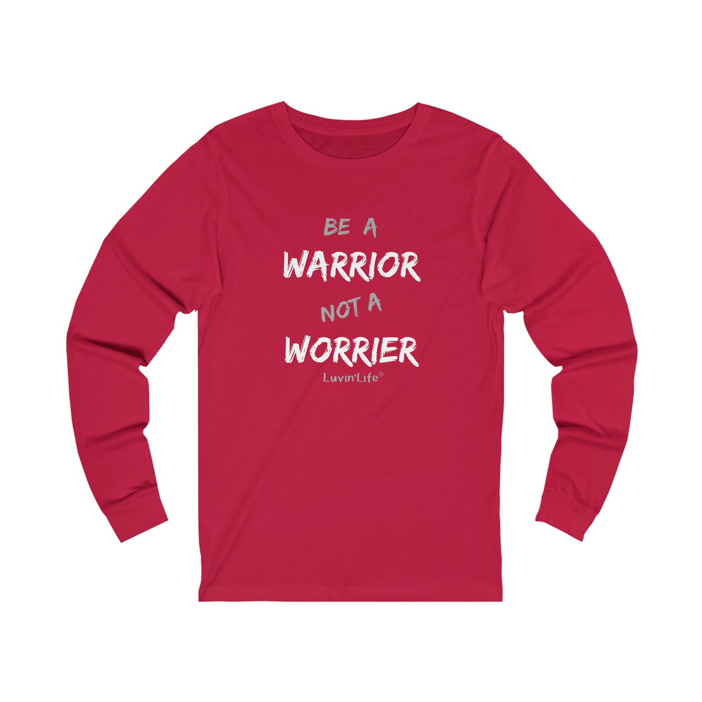 BE A WARRIOR NOT A WORRIER - Bella+Canvas Unisex Jersey Long Sleeve Tee