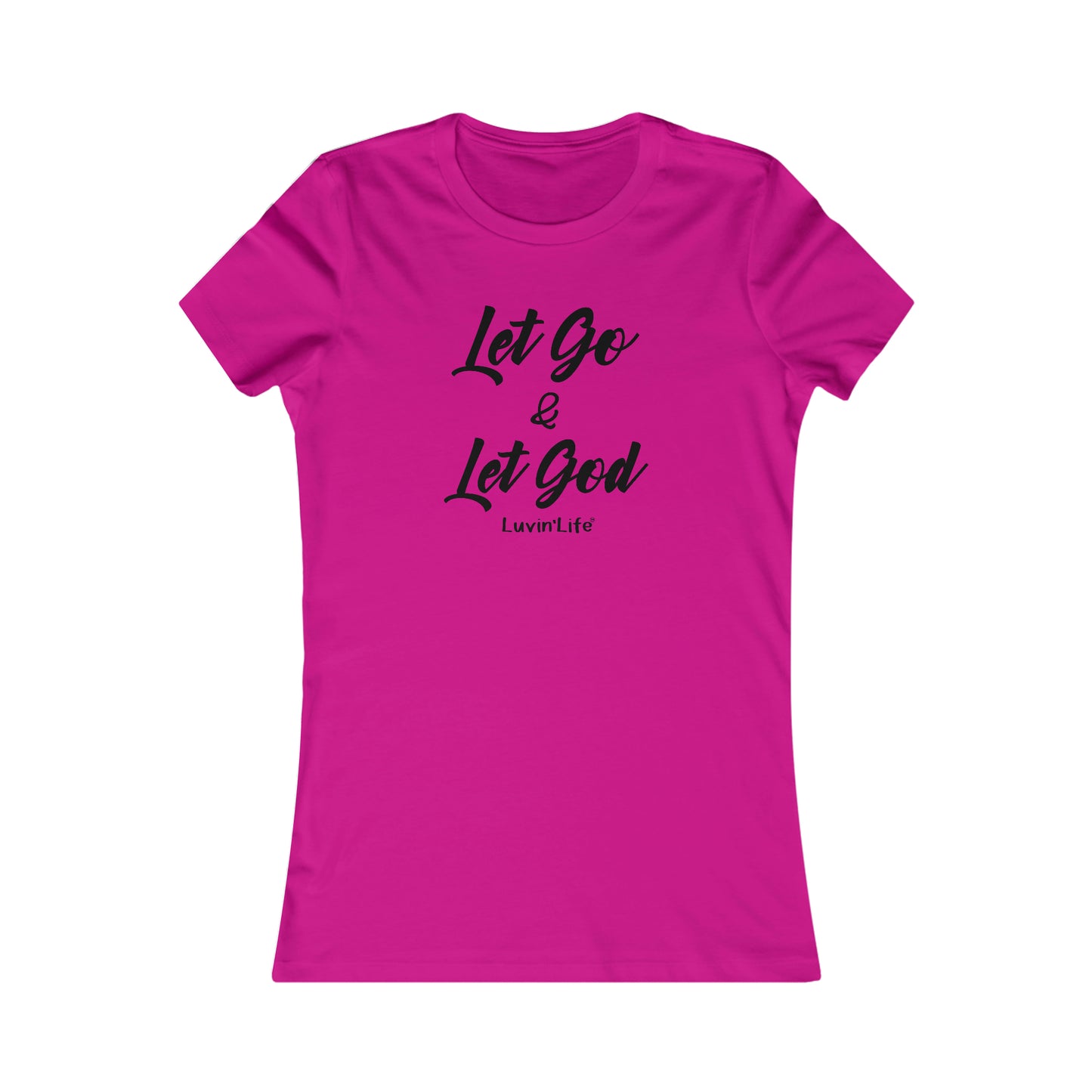 LET GO & LET GOD - Bella+Canvas - Women's Favorite Tee (FITTED)