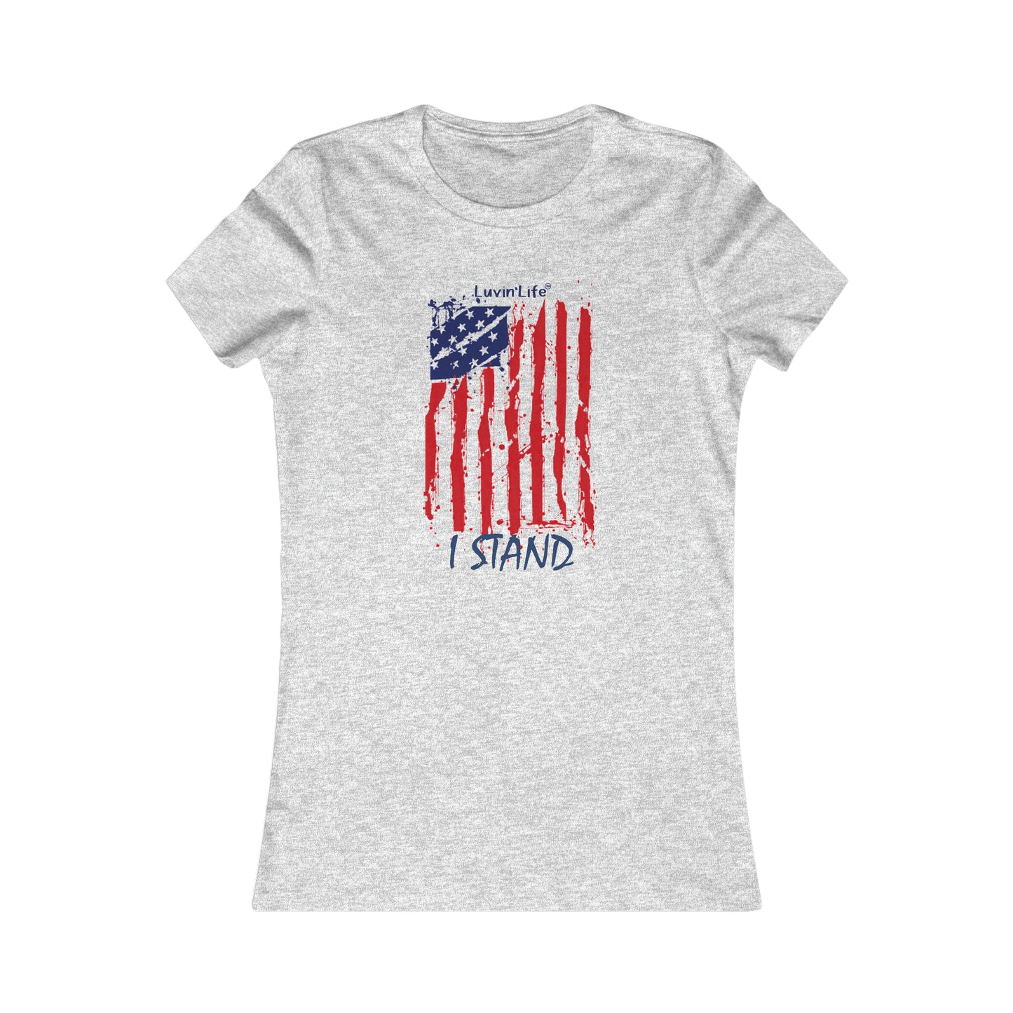 I STAND - Bella+Canvas - Women's Favorite Tee (FITTED)