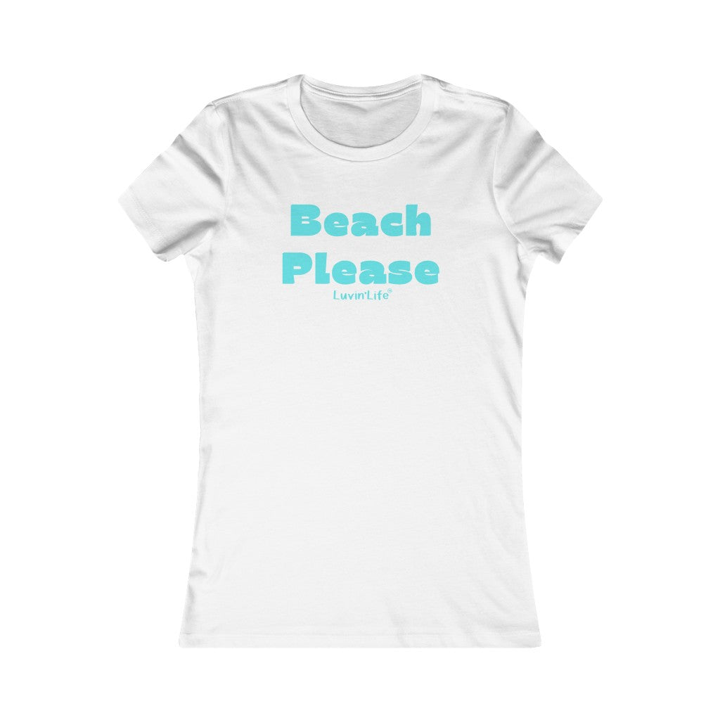 BEACH PLEASE - Bella+Canvas - Women's Favorite Tee (FITTED)